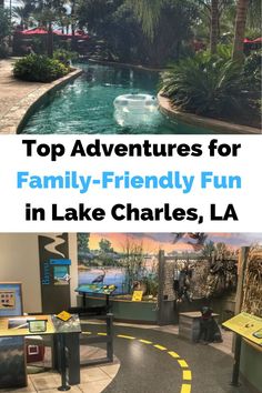 the top adventures for family - friendly fun in lake charles, la is featured on this page