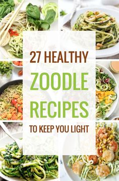 several different images of food with the words healthy zoodle recipes to keep you light