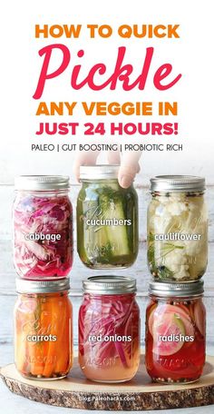 four mason jars filled with pickles and onions on a wooden board, the title says how to quick pickle any veggie in just 24 hours