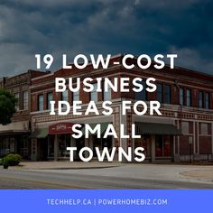 an old building with the words low cost business ideas for small towns