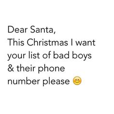 the text reads dear santa, this christmas i want your list of bad boys & their phone number please