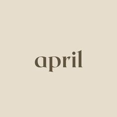 an image of the word april written in black on a beige background with white lettering