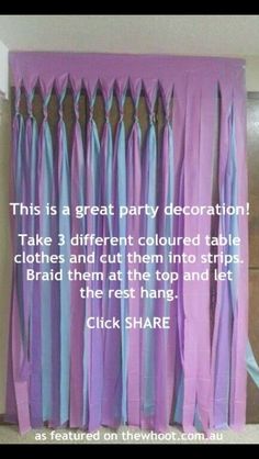 this is a great party decoration take 3 different colored table cloths and cut them into strips