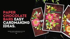 three cards with flowers on them and the words paper chocolate bars easy cardmaking ideas