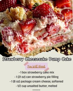 Cake mix 1 box\nStrawberry pie filling 21 oz\nCream cheese 8 oz\nUnsalted butter 0.5 cup\nPowdered sugar 0.5 cup\nVanilla extract 1 tsp\nPreheat oven 350F. Grease 9x13-inch baking dish.\nSpread pie filling. Beat cream cheese, add powdered sugar, vanilla. Spread over pie filling.\nSprinkle cake mix. Drizzle with butter. Bake 35-40 minutes.\nServe warm with whipped cream, fresh strawberries.\n#StrawberryCheesecake #DumpCake #HomeBaking Strawberry Cheesecake Dump, Strawberry Cheesecake Dump Cake, Box Strawberry Cake, Cheesecake Dump Cake, Oreo Dirt Cake, Canned Strawberries, Cake Mix Desserts, Strawberry Pie Filling, Fruity Cake