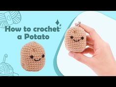 a hand holding a small crocheted potato with the words how to crochet a potato