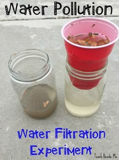 a jar filled with water next to a red cup full of liquid and the words water pollution