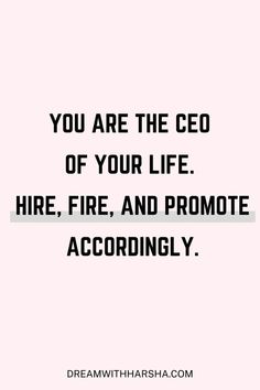 the quote you are the co of your life hire, fire, and promote accordingly