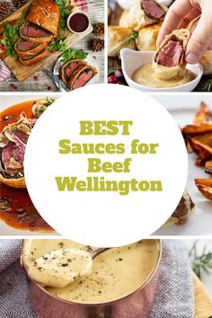 the words best sauces for beef wellington on top of pictures of different foods and vegetables