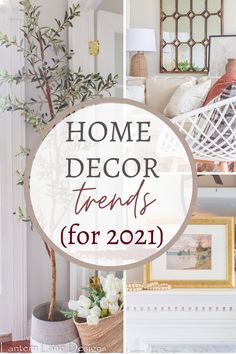 a collage of home decor items with text overlay that reads home decor trend for 2021