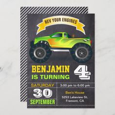 a green monster truck birthday party card with the words ben jamin is turning on it