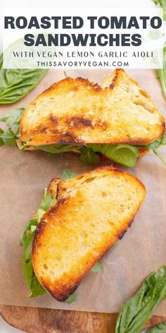 toasted tomato sandwiches with vegan lemon garlic aiolit on a cutting board