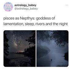 an image of the night sky with stars above it and text that reads, pisces as neptys goddesss of lamemention, sleep, rivers and the night