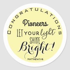 a sticker that says congratulations, pioneers let your light shine bright on the inside