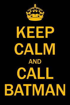 the words keep calm and call batman are shown in yellow letters on a black background