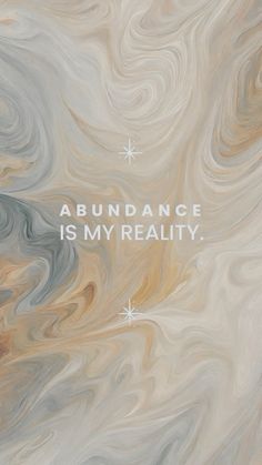 an abstract painting with the words abundance is my reality