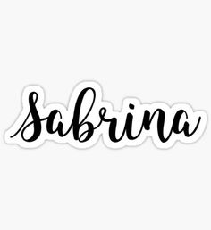 the word sabrina written in black ink on a white background sticker is shown