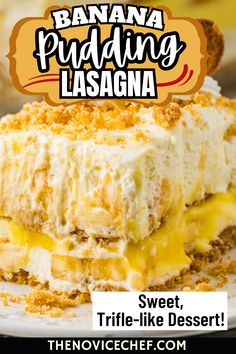 a banana pudding lasagna on a plate with the title overlay reads, sweet, triple - like dessert