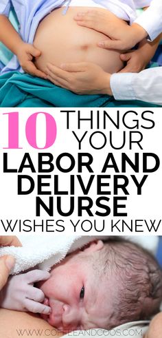 the top ten things your labor and delivery nurse needs to know about in this post