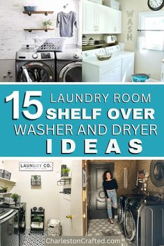 Simplify your laundry room setup with these 15 shelf over washer and dryer ideas! From space-saving shelves to stylish storage bins, these ideas will help you create a clutter-free space. #LaundryRoomMakeover #ShelvingIdeas House Makeovers, Room Shelf