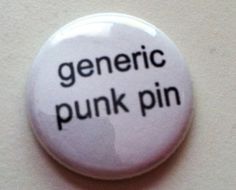 Generic Punk Pin Pinback Button 1 inch by frostovision on Etsy Ethereal Sunset, Crust Pants, Meme Png, Cultura Punk, Pants Ideas, Vintage Badges, Baba Jaga, Punk Pins, Minimalist Icons