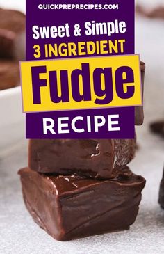 chocolate fudge recipe with text overlay that reads, sweet & simple 3 ingredient fudge recipe