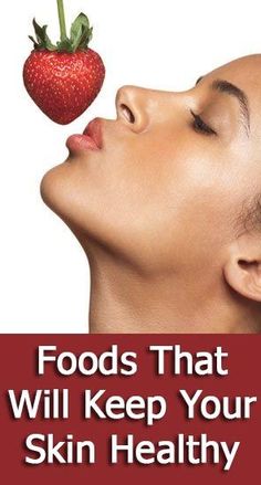 Foods That Will Keep Your Skin Healthy Strawberry Face Mask, Foods For Clear Skin, Clear Skin Diet, Foods For Healthy Skin, Skin Diet, Natural Facial, Perfect Skin, Self Quotes, Self Love Quotes