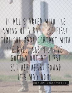 a little boy pitching a baseball with a quote on it that says, it all started with the swing of a bat the first time she made contact with the ball