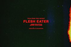 an advertisement for a band called flesh eater on a dark background with the words title card next to it