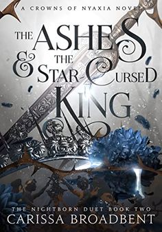 the cover to ashes and star - crossed king by carissa broadrentt