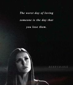 a woman with long hair standing in front of a black and white background that says, the worst day of loving someone is the day that you lost them