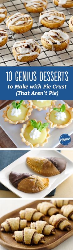 some desserts that are sitting on top of a rack with the words 10 genius desserts to make with pie crust