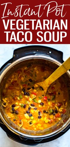 the instant pot vegetarian taco soup is ready to be eaten