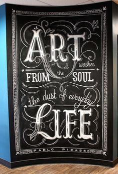 a chalkboard with the words art from the soul and the dust of every life