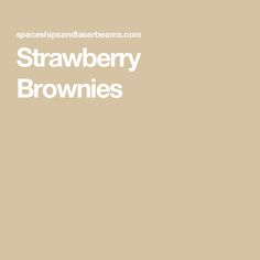 the words strawberry brownies on a beige background