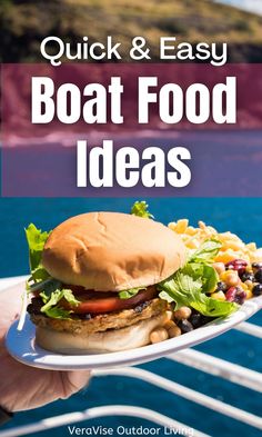 a person holding a plate with food on it and the words, quick & easy boat food ideas