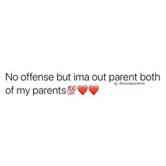 two hearts with the words no offense but i'm out parent both of my parents