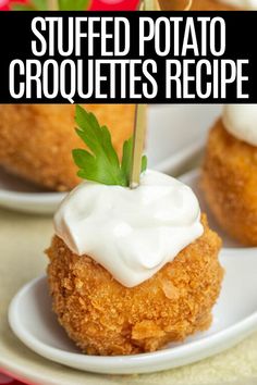 a plate with some food on it and the words stuffed potato croquets recipe