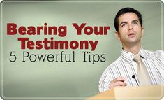 a man standing in front of a podium with the words bearing your testimoy 5 powerful tips