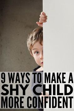 a young boy peeking out from behind a white board with the words 9 ways to make a shy child more confident