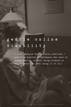 a woman sitting in a chair reading a book with the words gentle online visibility above her head