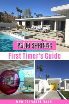 the palm springs first timer's guide is shown in this collage with images of houses and pool