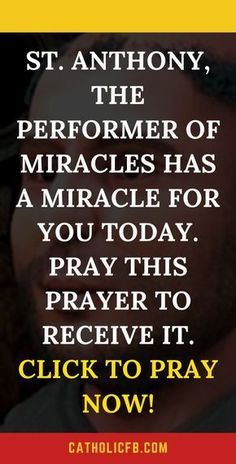 st anthony the performer of miracles has a miracle for you today, pray to receive it click to pray now