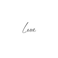 the word love is written in cursive writing on a white background with black ink