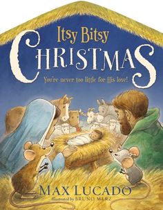 the book cover for itsy bitsy christmas you're never too little for his love