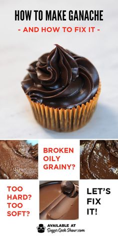 an advertisement for chocolate frosted cupcakes with the words how to make ganache and how to fix it