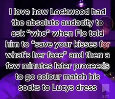 a man with his eyes closed sitting in front of a purple background and the words i love how lockwood had the absolute audaty to ask who? when flo