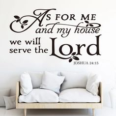 a wall decal with the words as for me and my house we will serve the lord