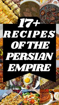 a collage of pictures with the words 17 recipes of the persian empire on it