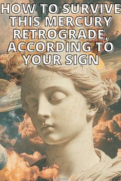 a statue with the words how to survive this mercury retro upgrade according to your sign